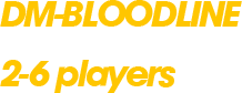 DM-Bloodline by DeathoX 8 2-6 players
